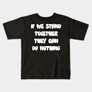 Stand together Kids T-Shirt